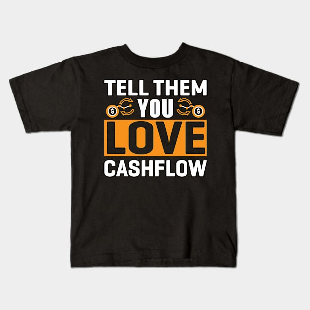 Tell them you love cashflow Kids T-Shirt by Cashflow-Fashion 